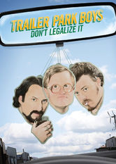 Trailer Park Boys: Don't Legalize It